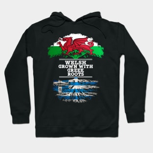 Welsh Grown With Greek Roots - Gift for Greek With Roots From Greece Hoodie